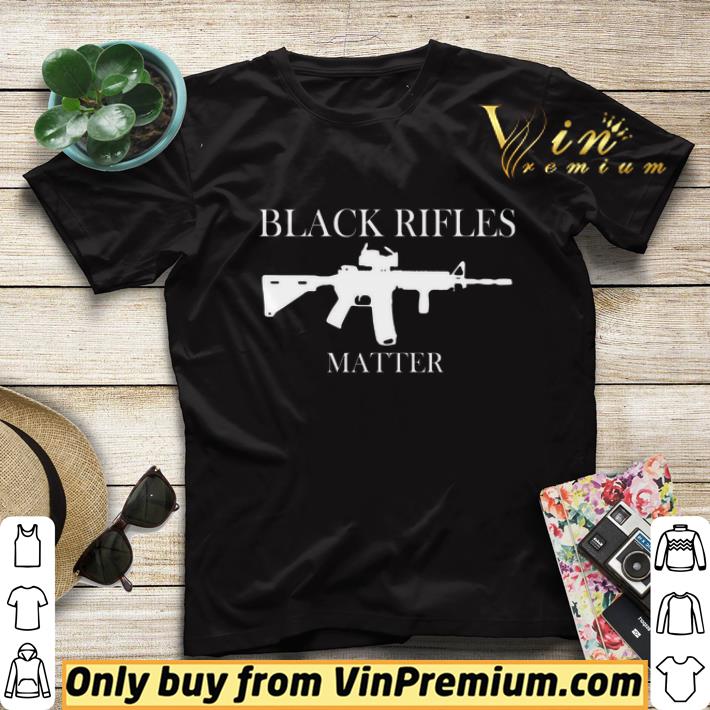 aa53cbd4 black rifles ar15 matter shirt sweater 4 - Black Rifles AR15 Matter shirt sweater