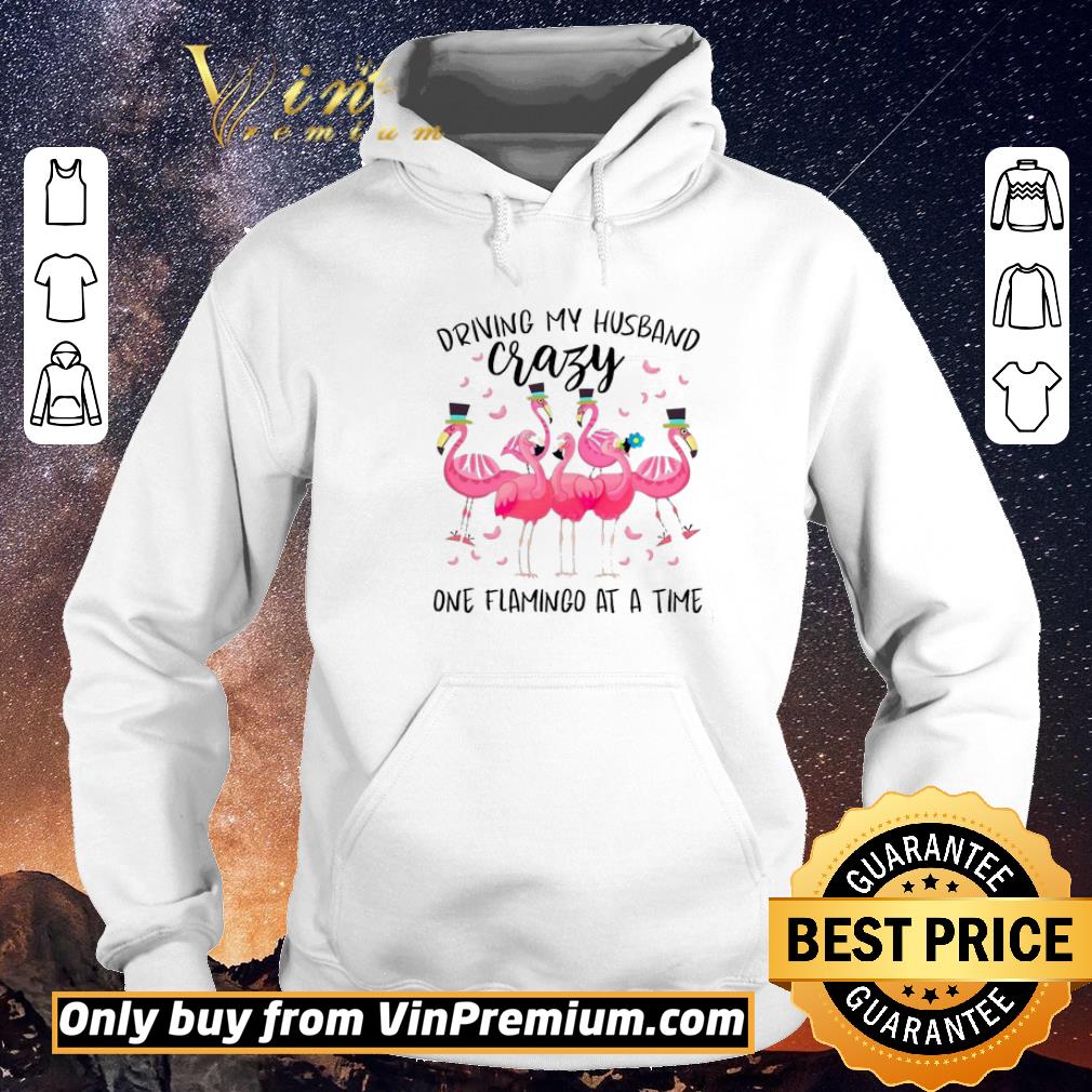 aa92dd9e original driving my husband crazy one flamingo at a time shirt sweater 4 - Original Driving My Husband Crazy One Flamingo At A Time shirt sweater