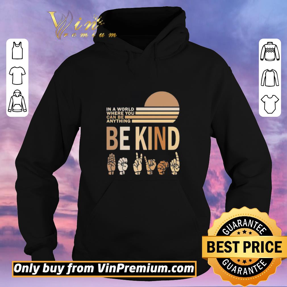 Nice In a world where you can be anything be kind black lives matter vintage shirt sweater aafd8141 nice in a world where you can be anything be kind black lives matter vintage shirt sweater 4 - Nice In a world where you can be anything be kind black lives matter vintage shirt sweater