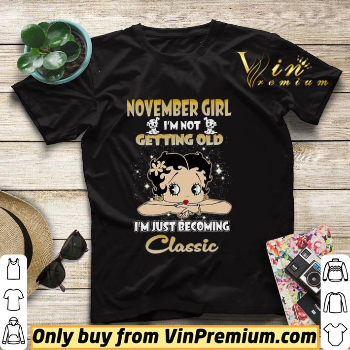 ab099793 betty boop november girl i m not getting old i m just becoming classic shirt sweater 4 - Betty Boop November Girl I'm Not Getting Old I'm Just Becoming Classic shirt sweater