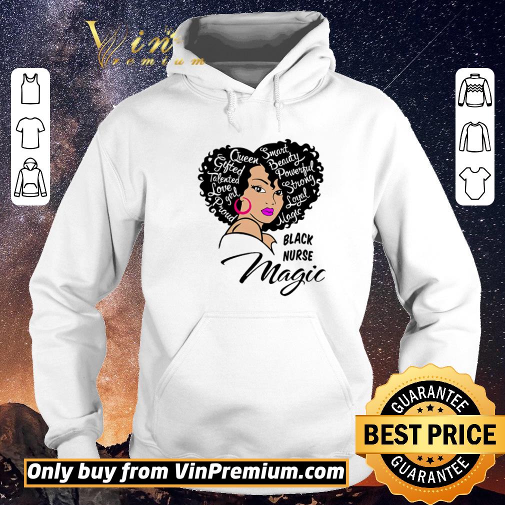 Awesome Black nurse magic Queen smart beauty powerful strong loyal magic shirt sweater acda12bb awesome black nurse magic queen smart beauty powerful strong loyal magic shirt sweater 4 - Awesome Black nurse magic Queen smart beauty powerful strong loyal magic shirt sweater
