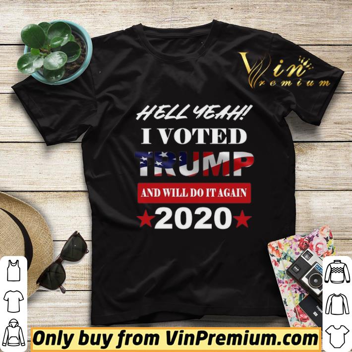 Hell Yeah I voted Trump and will do it again 2020 USA flag shirt sweater af29ae5e hell yeah i voted trump and will do it again 2020 usa flag shirt sweater 4 - Hell Yeah I voted Trump and will do it again 2020 USA flag shirt sweater