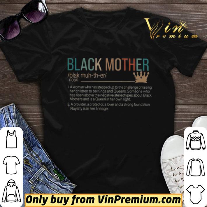 Black Mother a woman who has stepped up to the challenge of raising his children vintage shirt sweater