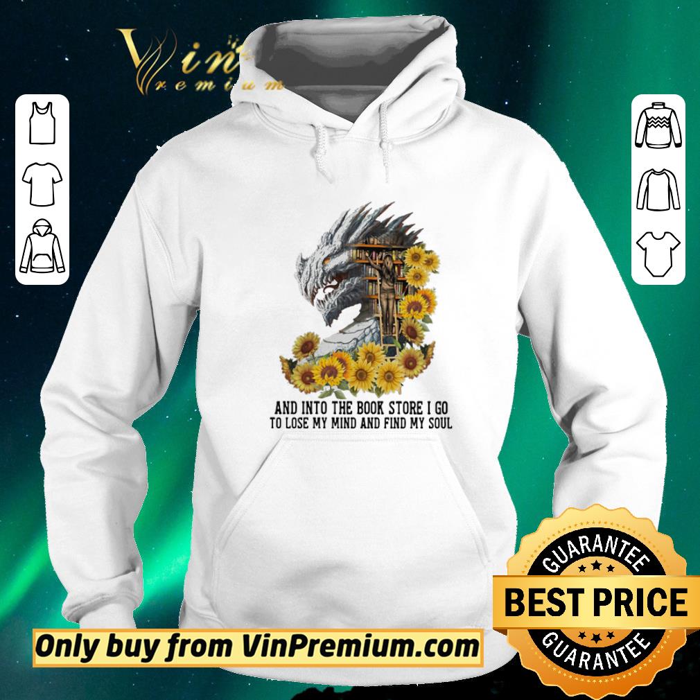 Awesome Dragon sunflowers and into the book store I go to lose my mind and find my soul shirt sweater b249ef76 awesome dragon sunflowers and into the book store i go to lose my mind and find my soul shirt sweater 4 - Awesome Dragon sunflowers and into the book store I go to lose my mind and find my soul shirt sweater