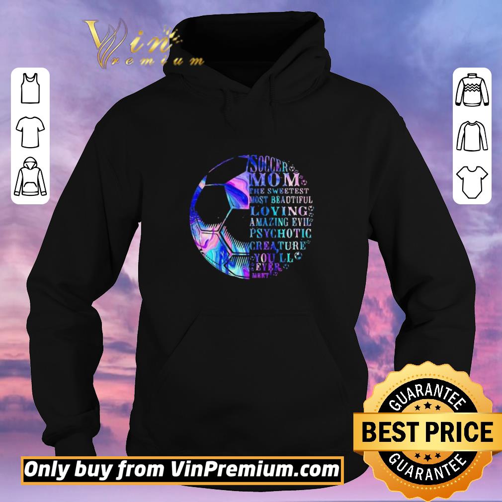 b2a27f40 premium soccer mom the sweetest most beautidul loving amazing evil psychotic crea ture you ll ever mert shirt sweater 4 - Premium Soccer mom the sweetest most beautidul loving amazing evil psychotic crea ture you’ll ever mert shirt sweater