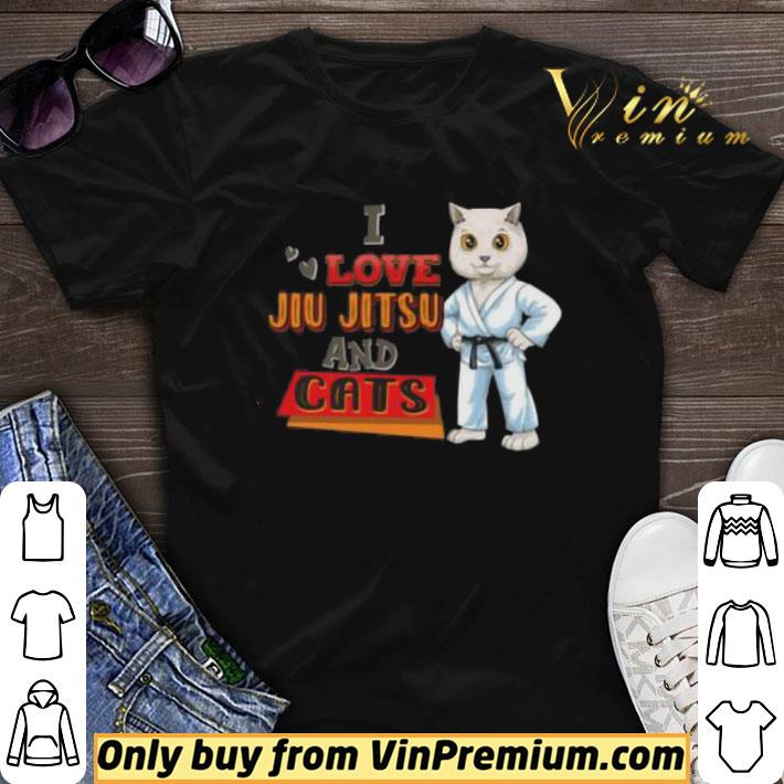 I Love Jiu Jitsu and Cats Funny shirt