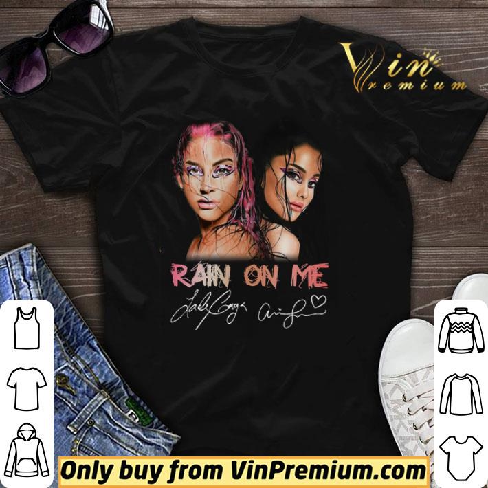 Lady Gaga Rain On Me Signature shirt sweater
