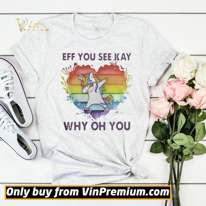Lgbt unicorn eff you see kay why oh you heart shirt sweater b5b60dbd lgbt unicorn eff you see kay why oh you heart shirt sweater 4 - Lgbt unicorn eff you see kay why oh you heart shirt sweater