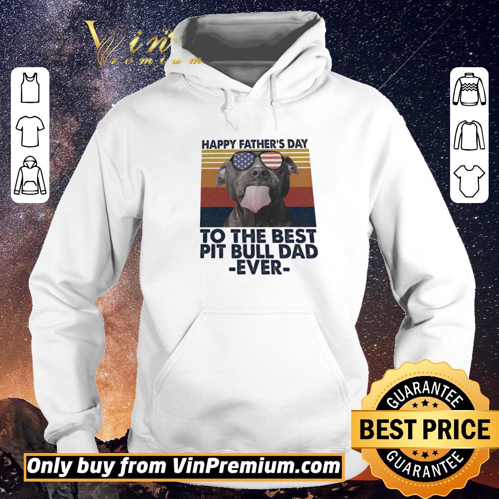b5f4a896 hot happy father s day to the best pit bill dad ever american flag vintage shirt sweater 4 - Hot Happy Father's Day To The Best Pit Bill Dad Ever American Flag Vintage shirt sweater