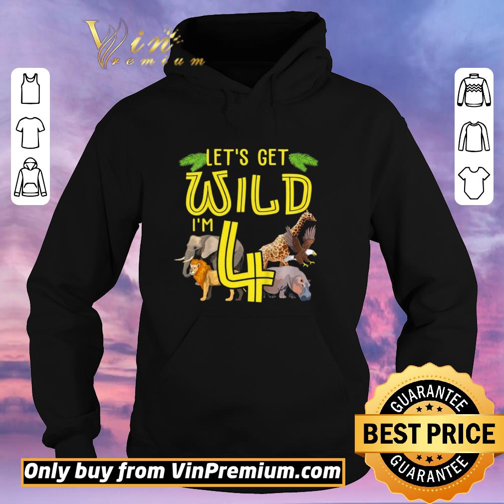 b5fd5408 pretty kids let s get wild i m 4 zoo children s birthday present shirt sweater 4 - Pretty Kids Let’s Get Wild I’m 4 Zoo Children’s Birthday Present shirt sweater