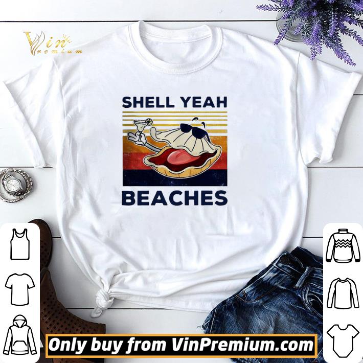 Funny Shell Yeah Beaches Vintage shirt sweater