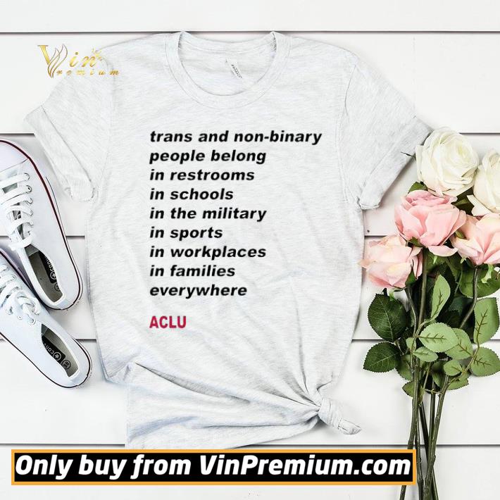 Trans people belong ACLU shirt sweater b93f1eec trans people belong aclu shirt sweater 4 - Trans people belong ACLU shirt sweater
