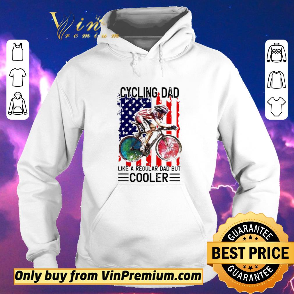 b9fe8b09 premium cycling dad like a regular dad but cooler american flag shirt sweater 4 - Premium Cycling Dad Like A Regular Dad But Cooler American Flag shirt sweater