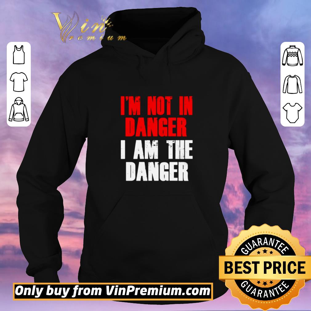 ba3e7269 hot i m not in danger i am the danger shirt sweater 4 - Hot I’m not in danger I am the danger shirt sweater