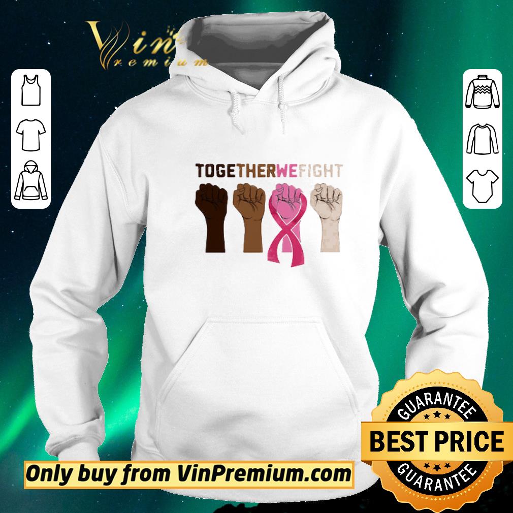 bc031883 funny together we fight black lives matter logo breast cancer awareness shirt sweater 4 - Funny Together We Fight Black Lives Matter Logo Breast Cancer Awareness shirt sweater