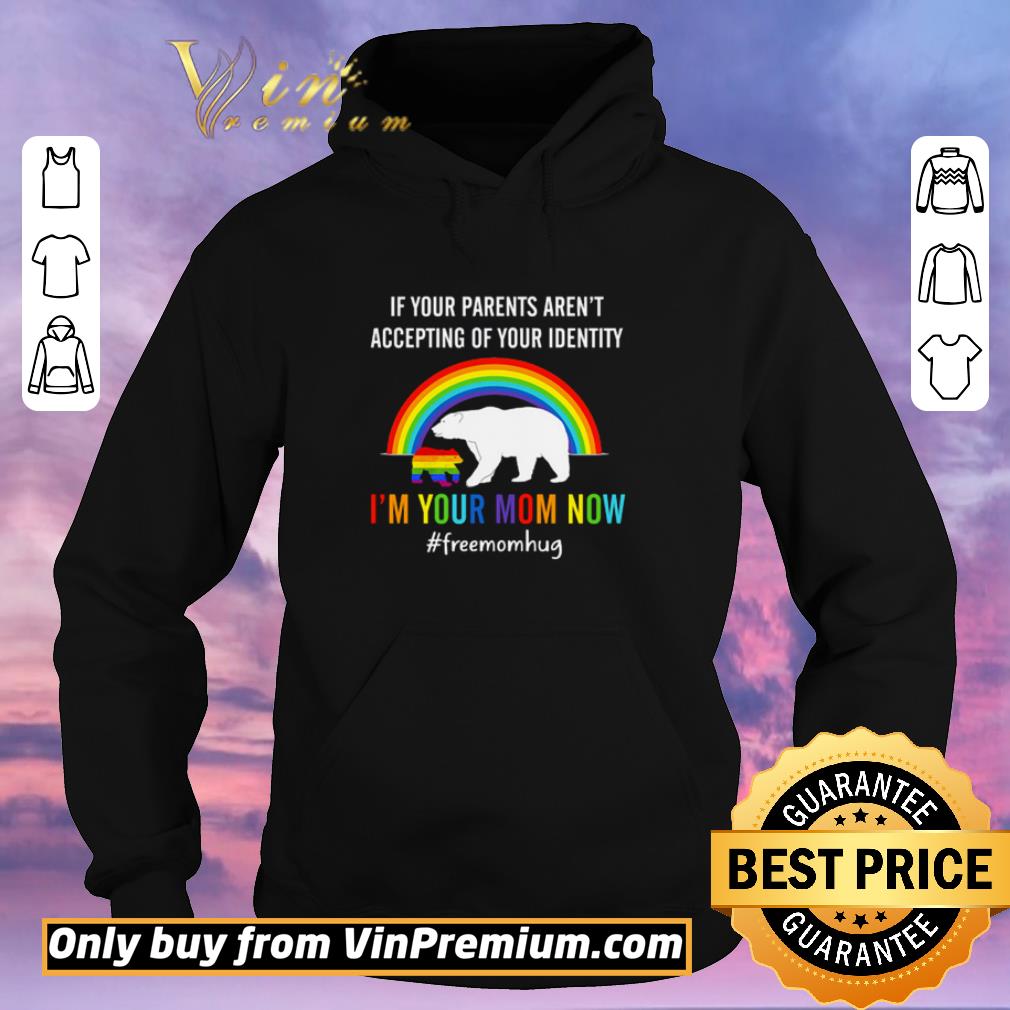bd468b1c funny lgbt bear if your parents aren t accepting of your identity i m your mom now shirt 4 - Funny LGBT Bear if your parents aren’t accepting of your identity I’m your mom now shirt