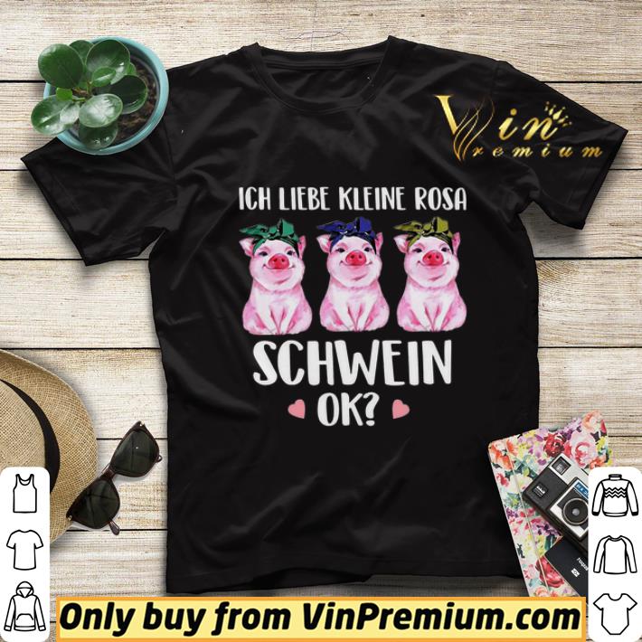 Pigs Ich Liebe Kleine Rosa Schwein Ok shirt sweater be44ecd5 pigs ich liebe kleine rosa schwein ok shirt sweater 4 - Pigs Ich Liebe Kleine Rosa Schwein Ok shirt sweater