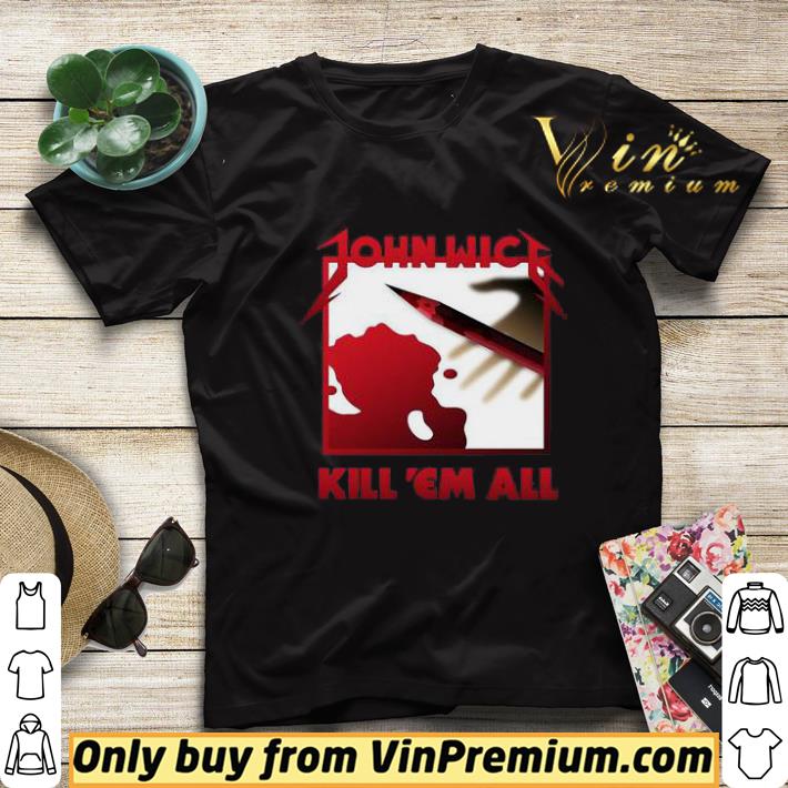 bead6141 john wick kill em all shirt sweater 4 - John Wick Kill ‘Em ALL shirt sweater