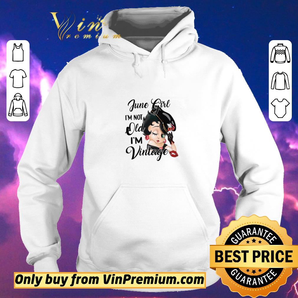 bed83f1b hot betty boop june girl i m not old i m vintage shirt sweater 4 - Hot Betty Boop June Girl I'm Not Old I'm Vintage shirt sweater