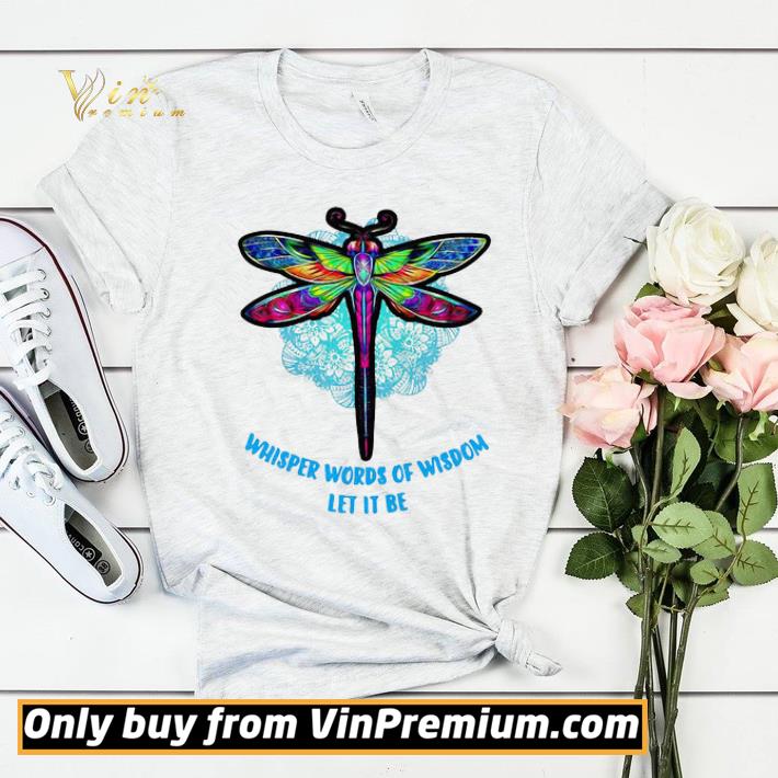 bf381e65 colorful dragonfly whisper words of wisdom let it be shirt sweater 4 - Colorful Dragonfly whisper words of wisdom let it be shirt sweater
