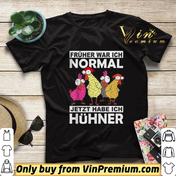 c056a045 früher war ich normal jetzt habe ich hühner landwirt huhn shirt sweater 4 - Früher war ich normal jetzt habe ich Hühner Landwirt Huhn shirt sweater
