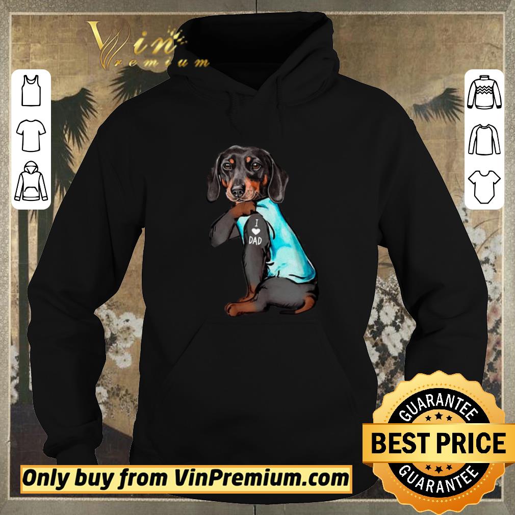 Nice Tattoos Dachshund I love dad shirt sweater c0bbea39 nice tattoos dachshund i love dad shirt sweater 4 - Nice Tattoos Dachshund I love dad shirt sweater