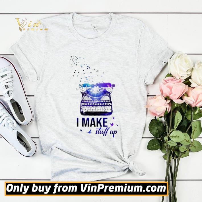 c3dda7fc typewriter i make stuff up shirt sweater 4 - Typewriter I Make Stuff Up shirt sweater