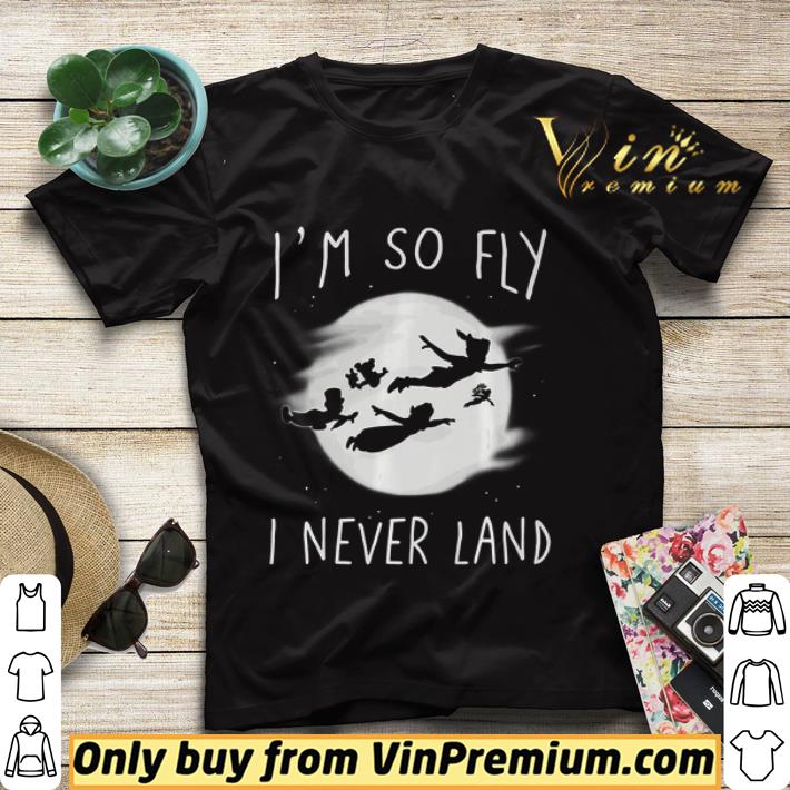Disney Peter Pan I’m So Fly I Never Land shirt sweater c4e12fcc disney peter pan i m so fly i never land shirt sweater 4 - Disney Peter Pan I’m So Fly I Never Land shirt sweater