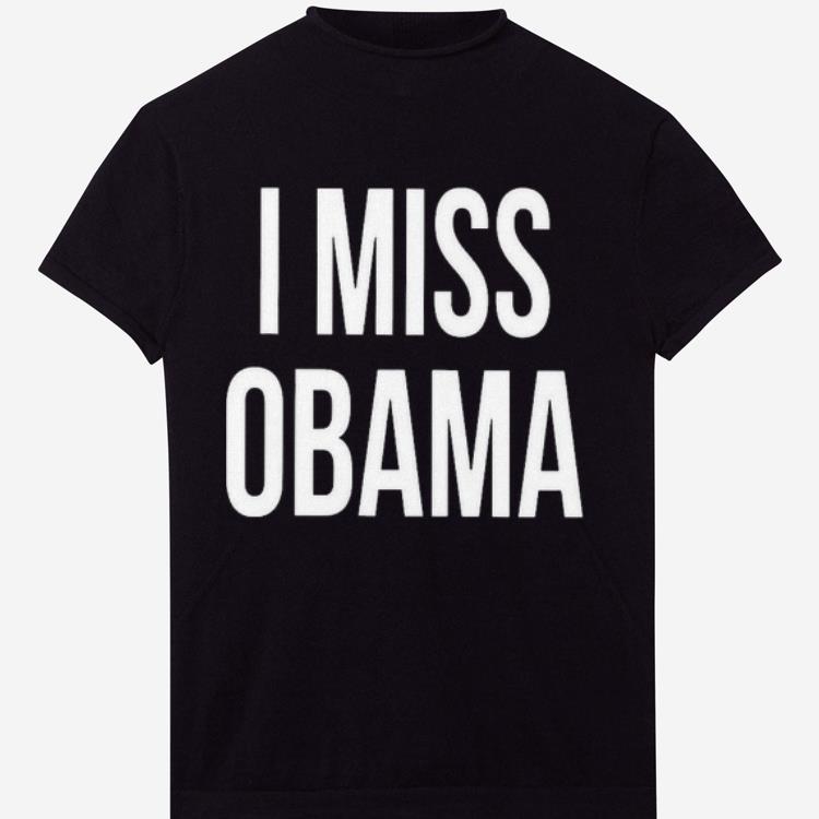 Pretty I Miss Obama So Much Shirt