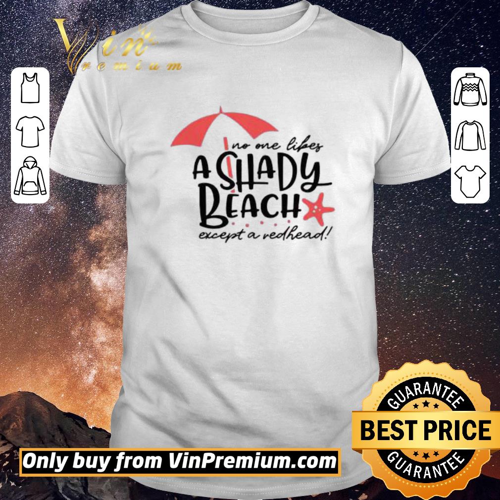 Awesome No One Likes A Shady Beach Except A Redhead shirt sweater