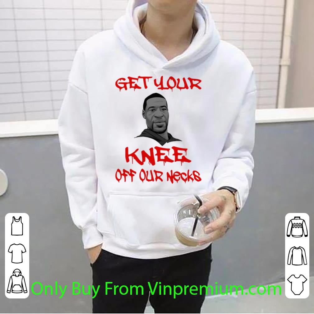 c89b9d47 top george floyd get your knee off our necks shirt 4 - Top George Floyd Get Your Knee Off Our Necks shirt