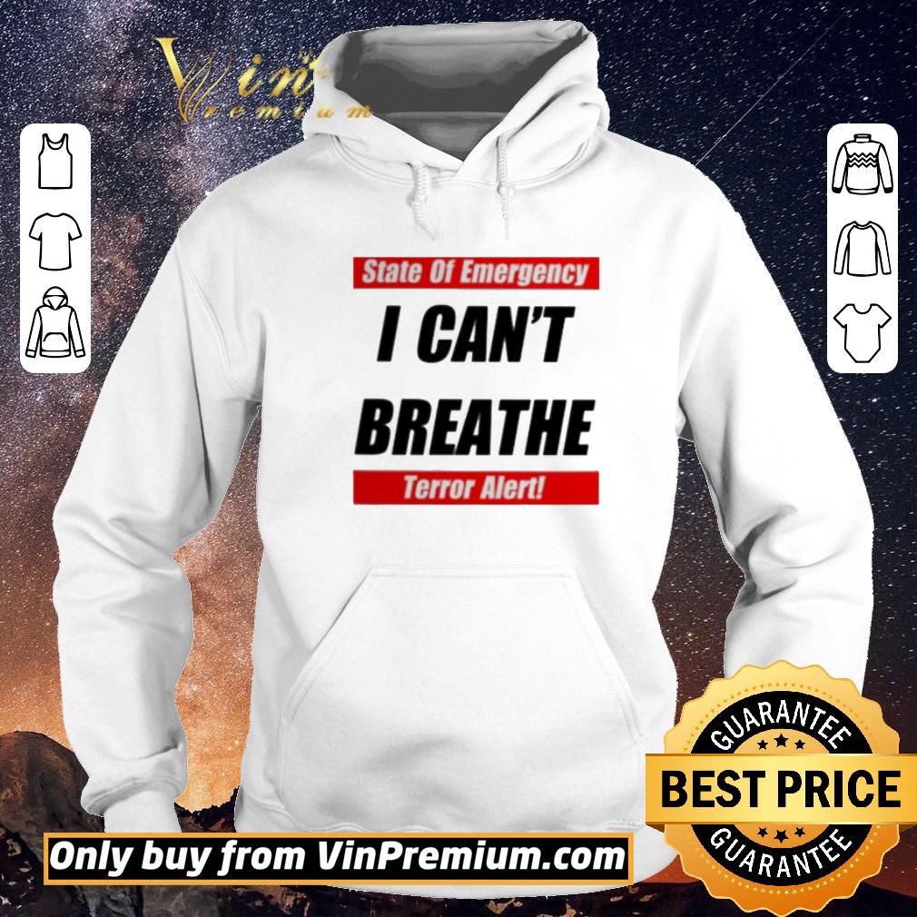 Funny State of Emergency I can’t Breathe Terror Alert shirt c945c754 funny state of emergency i can t breathe terror alert shirt 4 - Funny State of Emergency I can’t Breathe Terror Alert shirt