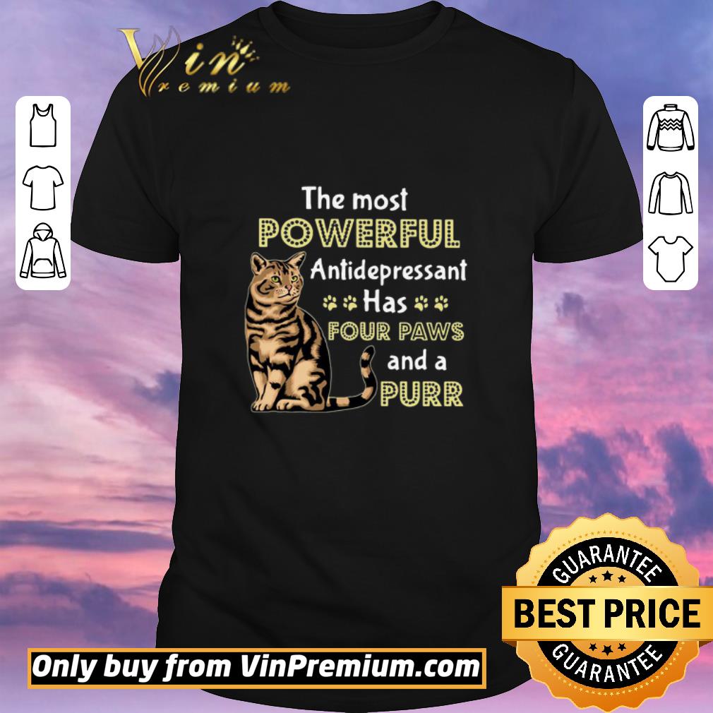 Awesome The Most Powerful Antidepressant Has Four Paws And A Purr shirt sweater