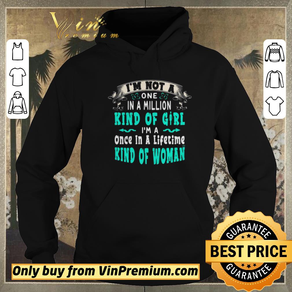 ce887d6f premium i m not a one in a million kind of girl i m a once in a lifetime kind of woman shirt sweater 4 - Premium I’m Not A One In A Million Kind Of Girl I’m A Once In A Lifetime Kind Of Woman shirt sweater
