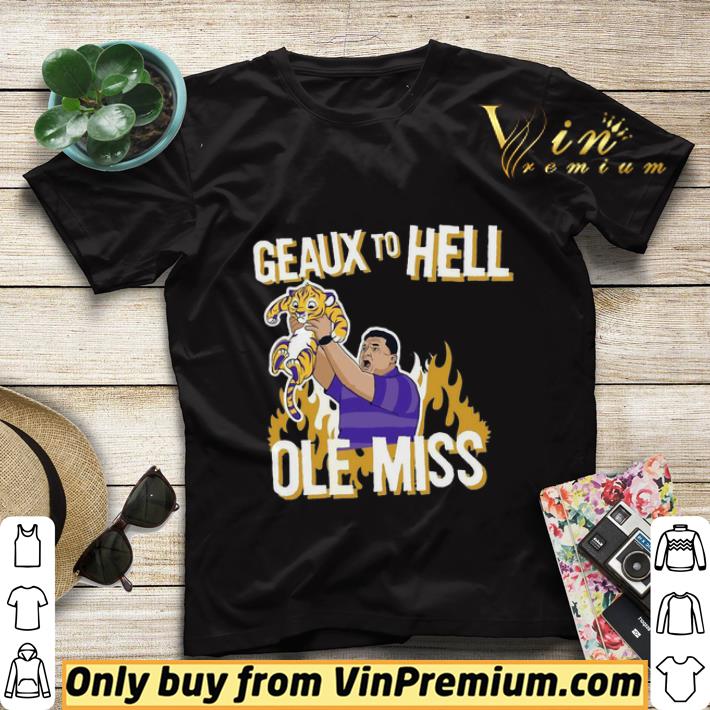 ceeec52b lsu geaux to hell ole miss shirt sweater 4 - LSU Geaux to hell ole miss shirt sweater