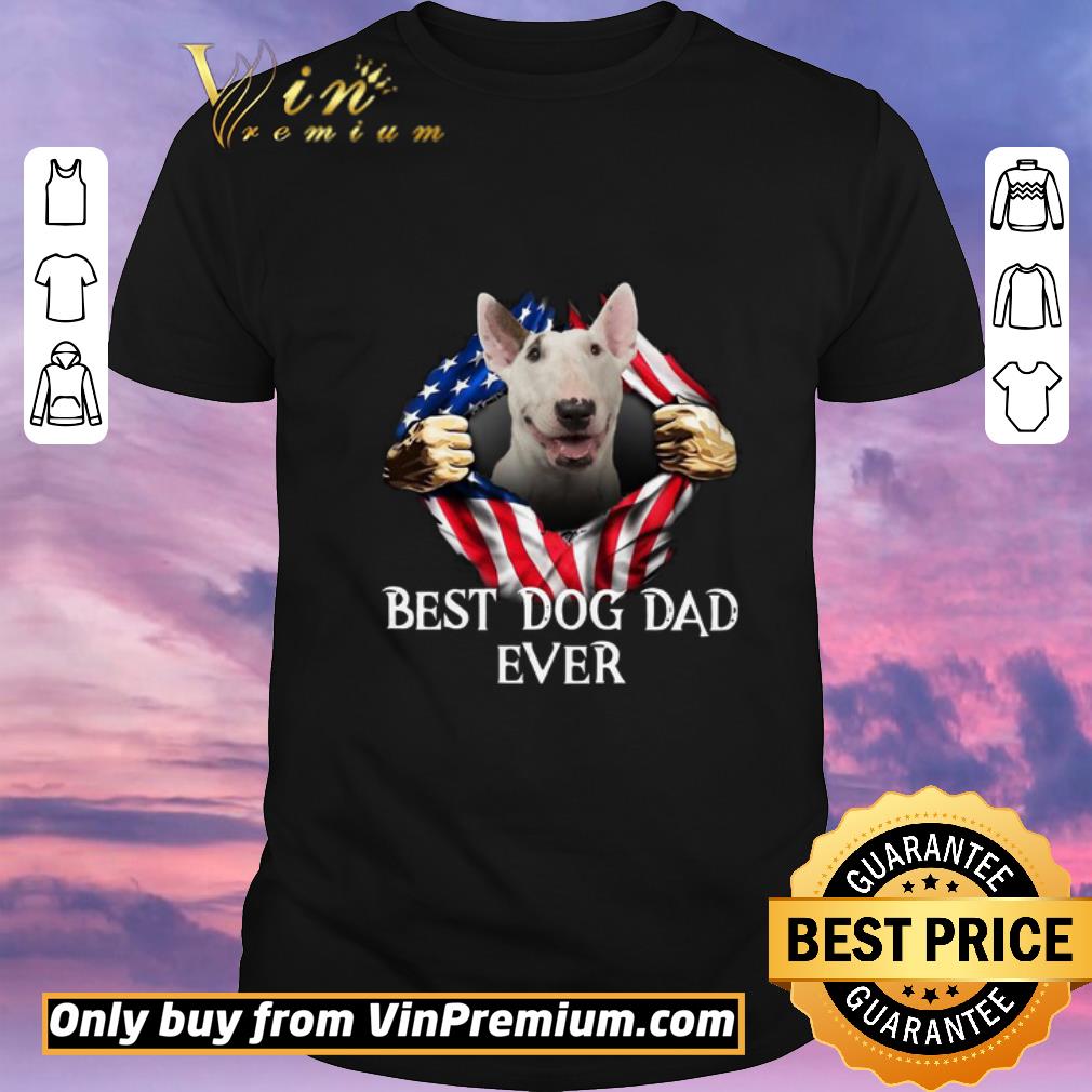 Nice Blood Inside Me Bull Terrier Dog American Flag Best Dog Dad Ever shirt sweater