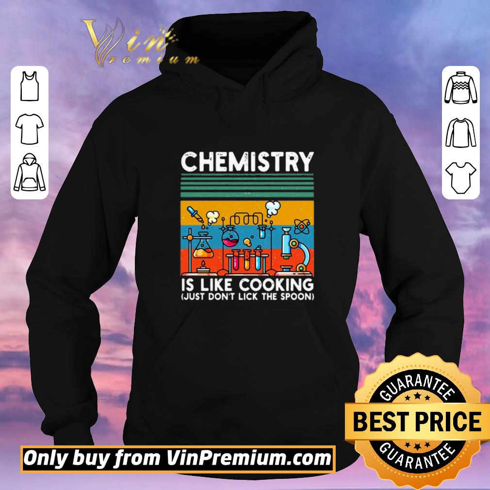 Awesome Chemistry Is Like Cooking Just Don’t Lick The Spoon shirt sweater cf5c1581 awesome chemistry is like cooking just don t lick the spoon shirt sweater 4 - Awesome Chemistry Is Like Cooking Just Don’t Lick The Spoon shirt sweater