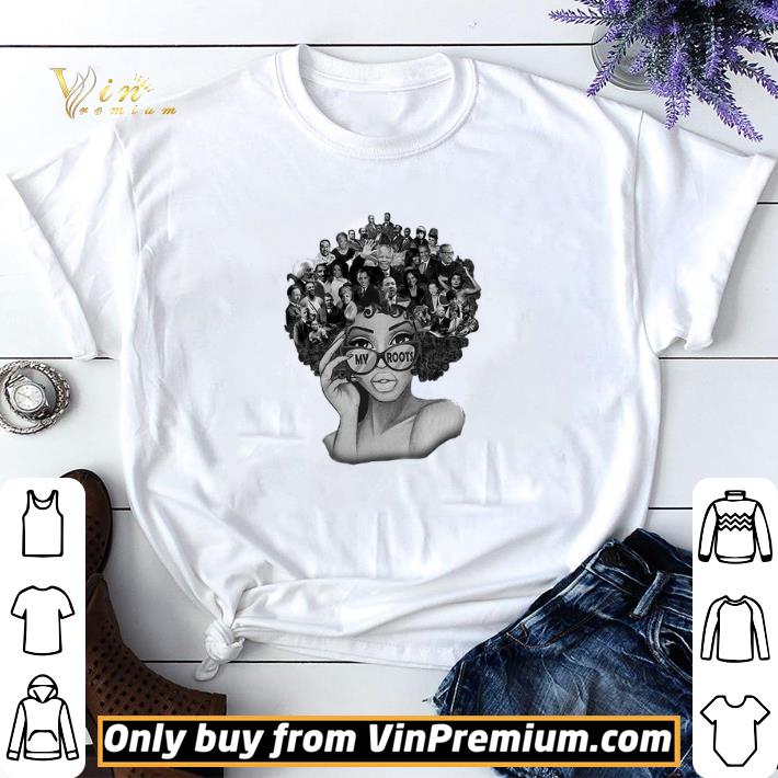 Black Woman My Roots Black Lives Matter shirt sweater