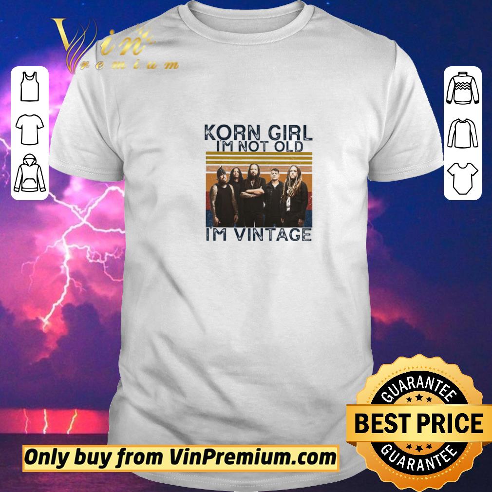 Hot Korn Girl I’m Not Old I’m Vintage shirt sweater