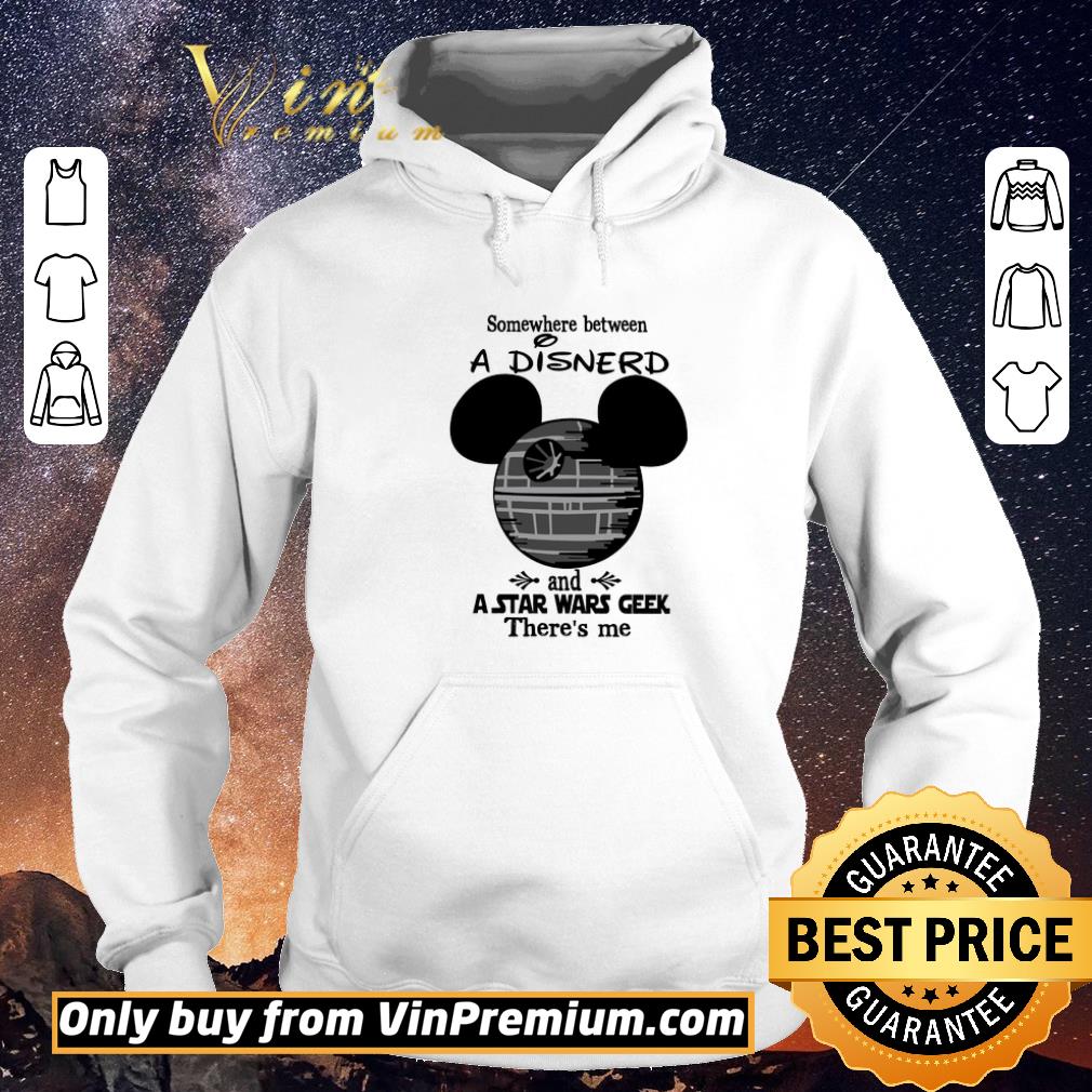 Hot Mickey Mouse Somewhere Between A Disneyd And A Star Wars Geek There's Me shirt sweater d1a5e842 hot mickey mouse somewhere between a disneyd and a star wars geek there s me shirt sweater 4 - Hot Mickey Mouse Somewhere Between A Disneyd And A Star Wars Geek There's Me shirt sweater