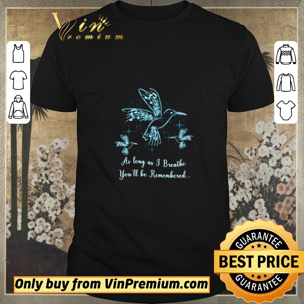 Original Hummingbird My Angels As Long As I Breathe You’ll Be Remembered shirt sweater