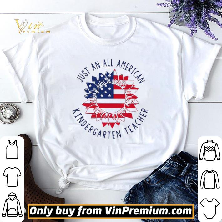 Just An All American Kindergarten Teacher shirt sweater