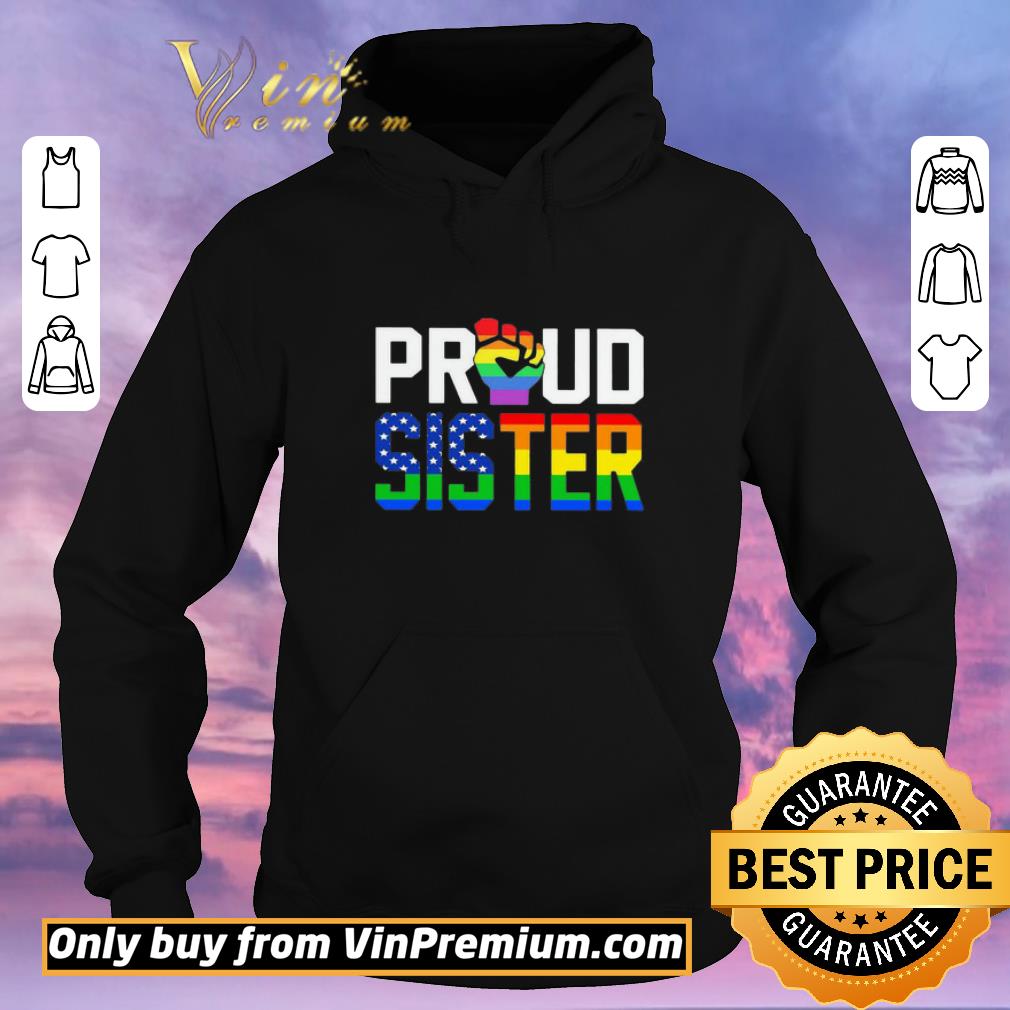 d892d424 funny lgbt proud sister fist american flag independence day shirt sweater 4 - Funny Lgbt proud sister fist american flag independence day shirt sweater