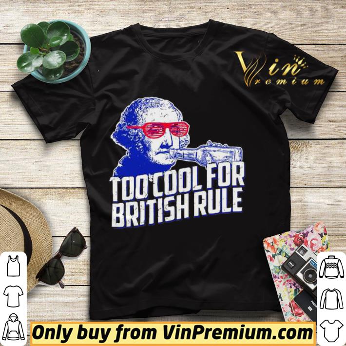 d94bf4c4 george washington drink beer too cool for british rule shirt sweater 4 - George Washington drink beer Too cool for British Rule shirt sweater