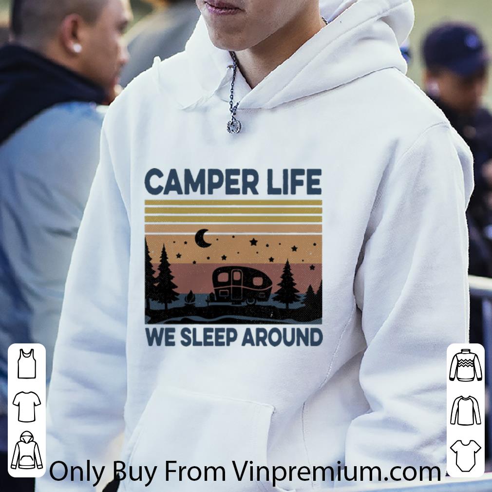 dfafe2c8 pretty vintage camper life we sleep around shirt 4 - Pretty Vintage Camper Life We Sleep Around shirt