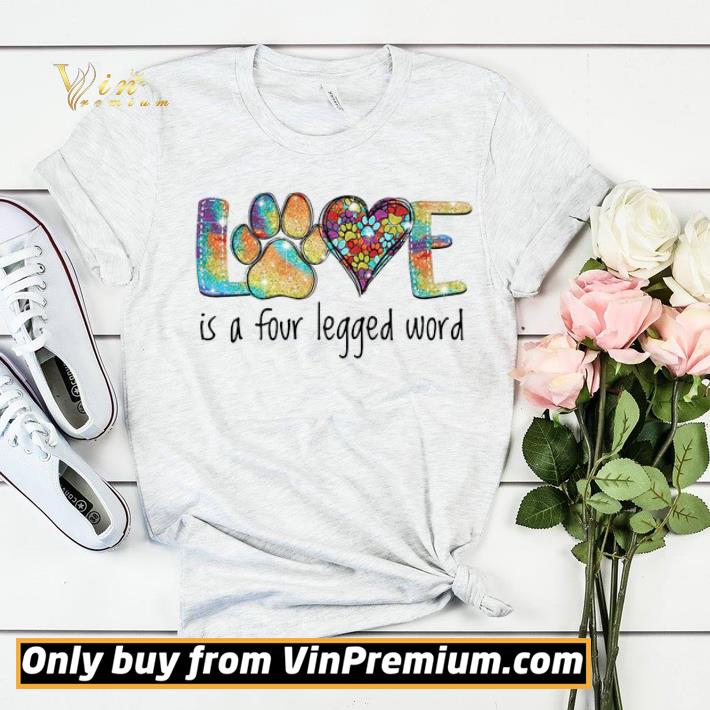 Love Paw Dog Is A Four Legged Word shirt sweater dfda977a love paw dog is a four legged word shirt sweater 4 - Love Paw Dog Is A Four Legged Word shirt sweater