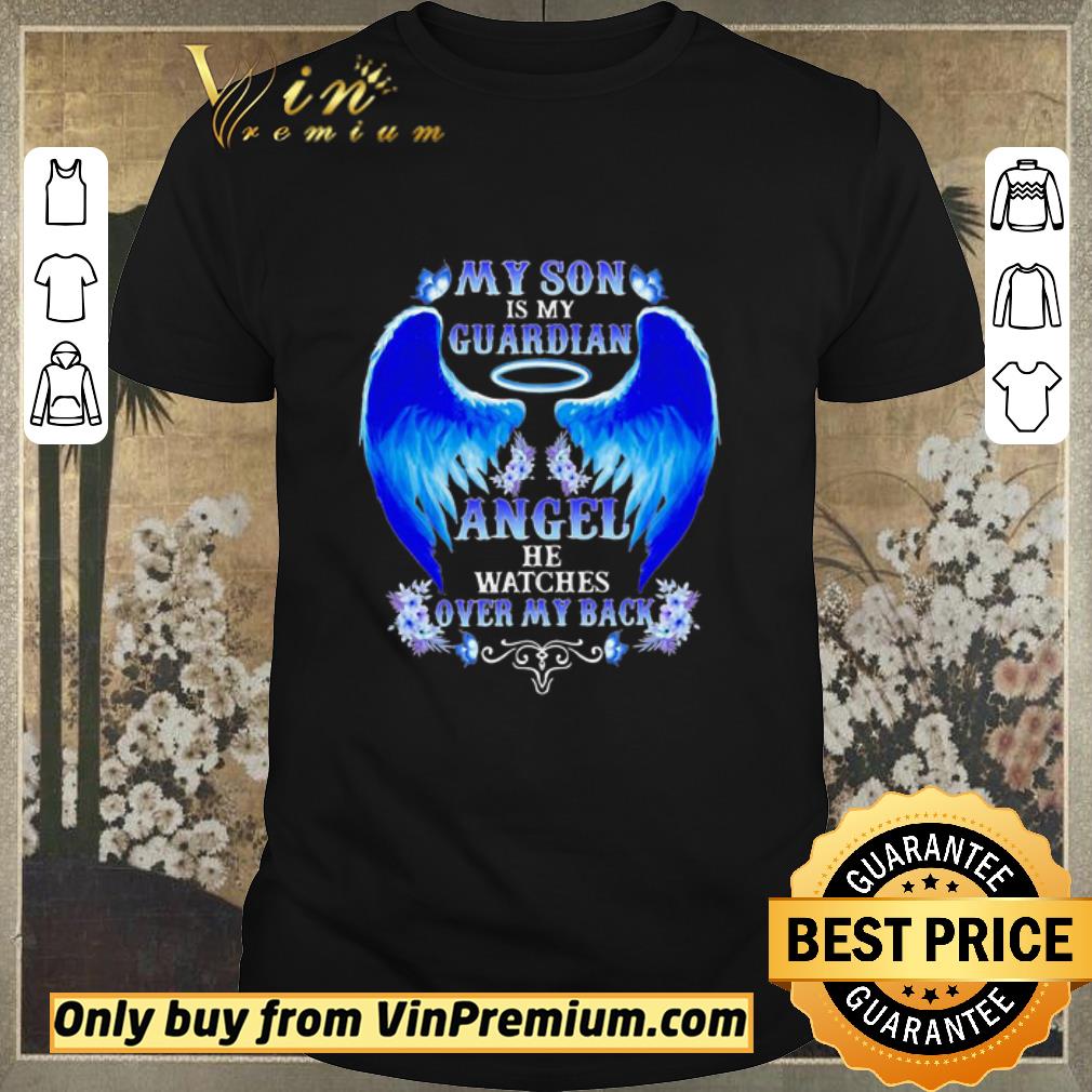 Funny My son is my guardian angel he watches over my back shirt sweater
