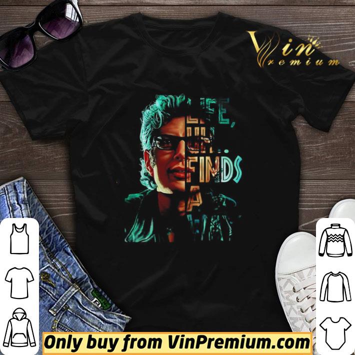 Jeff Goldblum life uh finds a way shirt sweater