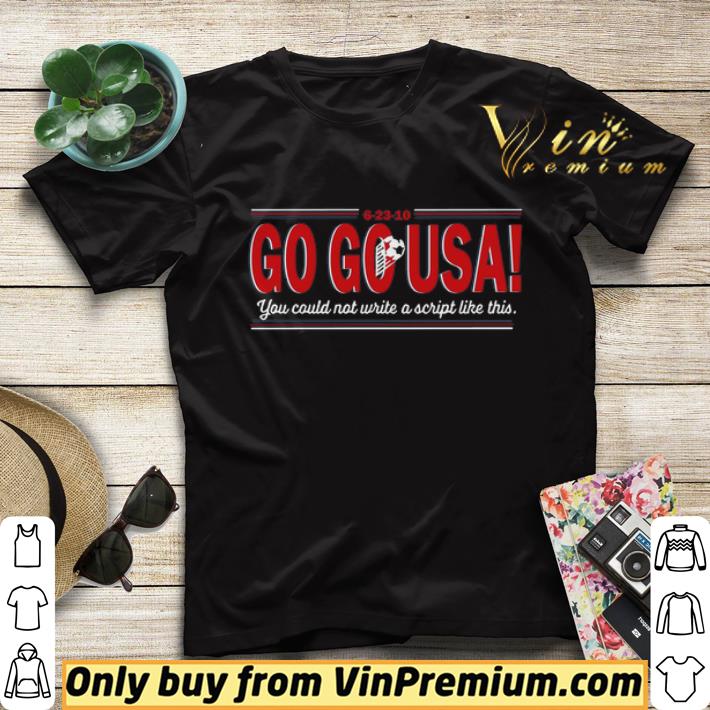 Go Go Usa You Could Not Write A Script Like This shirt sweater e41e231f go go usa you could not write a script like this shirt sweater 4 - Go Go Usa You Could Not Write A Script Like This shirt sweater