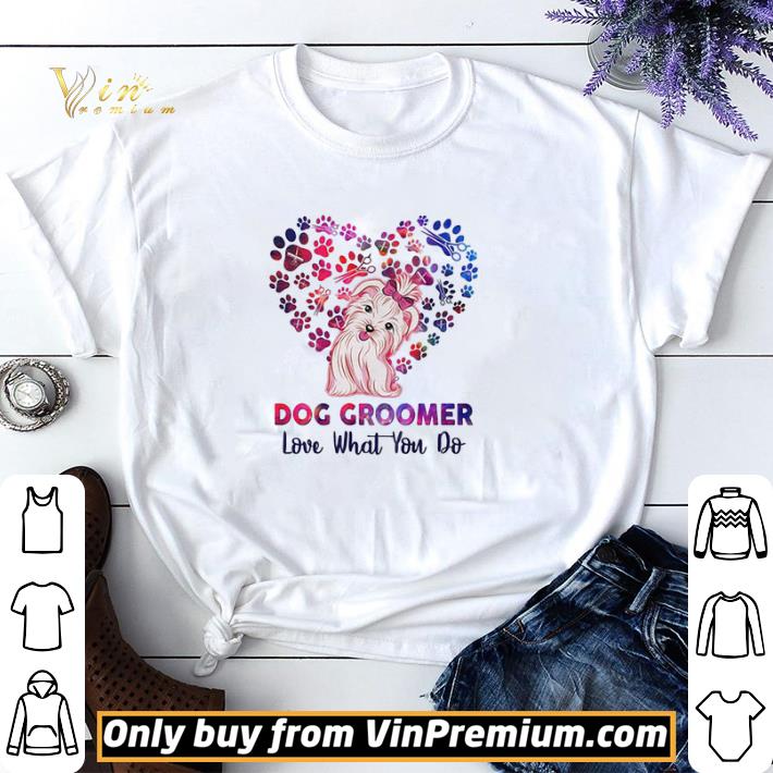 Dog Groomer Love That You Do Heart Paw Hairses shirt sweater